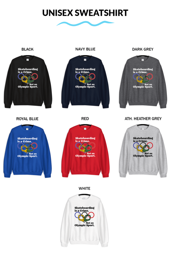 Skateboarding Is A Crime Not An Olympic Sport Unisex Sweatshirt Skateboarding Is A Crime Not An Olympic Sport Shirt