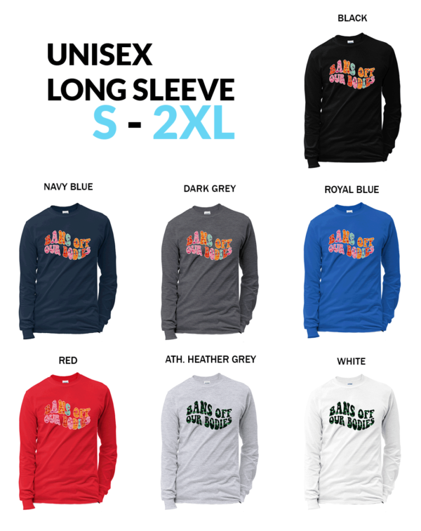 Bans Off Our Bodies Unisex Long Sleeve Bans Off Our Bodies Shirt, Pro Choice Shirt, Feminist Shirt, Womens Rights Protest Shirt, Feminism Gift, My Body My Choice, Roe V Wade Shirt