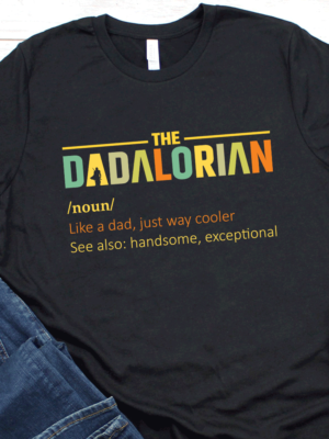 The Dadalorian Father's Day T-Shirt - Star Wars Inspired Customizable Tee