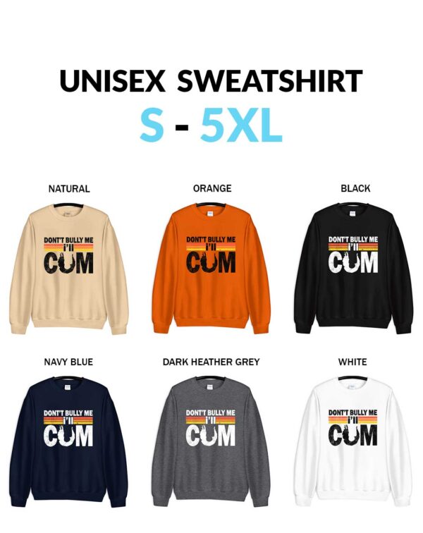 Dont Bully Me Ill Cum Dont Bully Me Vintage Dont Bully Me It Turns Me On Unisex Sweatshirt Don't Bully Me I'll Cum Shirt | Don't Bully Me Shirt | Vintage Don't Bully Me It Turns Me On