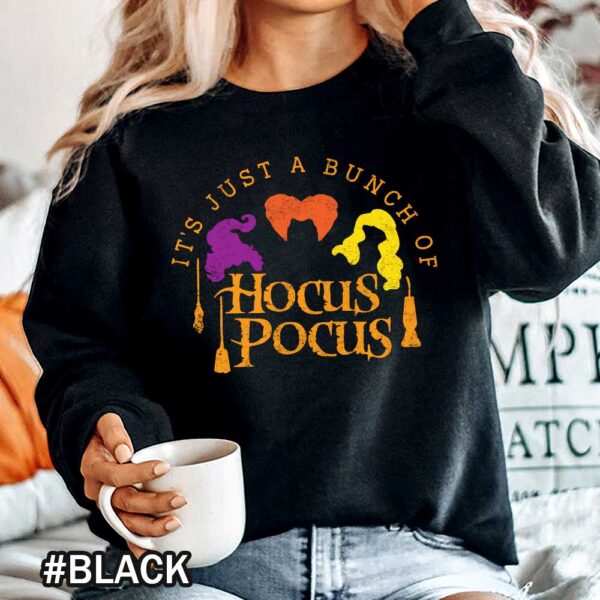 Its Just a Bunch of Hocus Pocus Halloween Party Shirts Hocus Pocus Sanderson Sisters Sweatshirts Halloween It’s Just a Bunch of Hocus Pocus T-Shirt