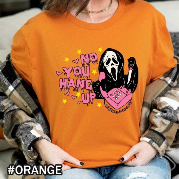 No You Hang Up Scream Halloween Sweatshirt Funny Scream Halloween Sweater Orange Shirt No You Hang Up - Scream Halloween Inspired Sweatshirt