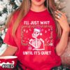 Ill Just Wait Till Its Quiet Shirt Christmas Teacher Christmas Skeleton Cute Christmas Skeleton for Teachers Red Shirt