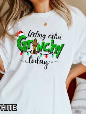 Christmas Feeling Extra Grinchy Today T-Shirt Christmas Feeling Extra Grinchy Today T-Shirt