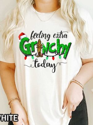 Christmas Feeling Extra Grinchy Today Shirt Christmas Feeling Extra Grinchy Today Shirt