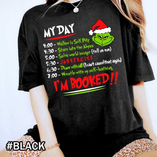 Black Comfort Colors Grinch Schedule Shirt That Says I'm Booked Comfort Colors I'm Booked Grinch Christmas T-shirt