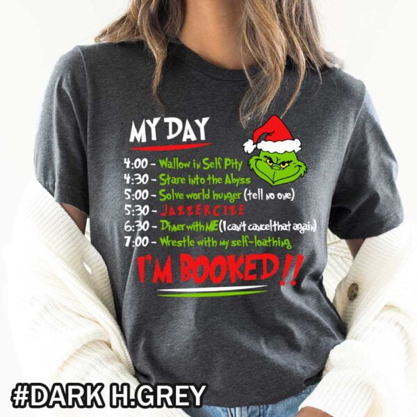 Grinch Christmas Shirt with I'm Booked Schedule Design
