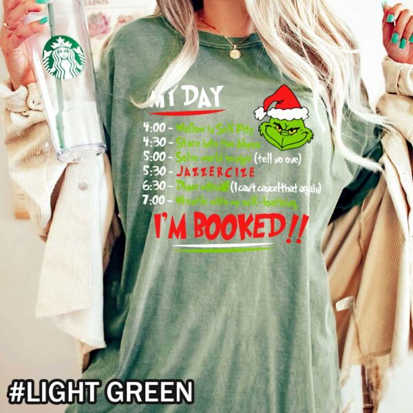 Light Green Comfort Colors Grinch Schedule Shirt That Says I'm Booked Comfort Colors I'm Booked Grinch Christmas T-shirt