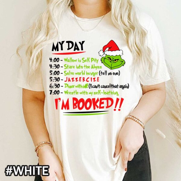 I'm Booked Grinch Schedule Christmas T-Shirt for Men and Women | Teefevr