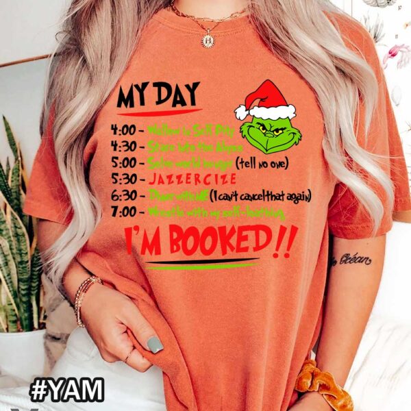 Yam Comfort Colors Grinch Schedule Shirt That Says I'm Booked Comfort Colors I'm Booked Grinch Christmas T-shirt
