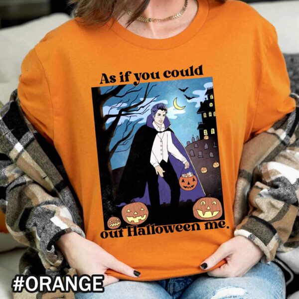As If You Could Out Halloween Me Orange Shirt As If You Could Out Halloween Me Shirt - Twilight Saga