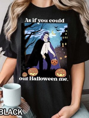 As If You Could Out Halloween Me Shirt Funny Edward Halloween Shirt