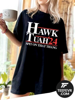 Hawk Tuah Spit On That Thang T-Shirt Hawk Tuah Spit On That Thang T-Shirt featuring viral quote