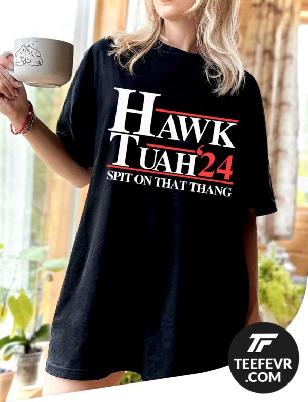 Hawk Tuah Spit On That Thang T-Shirt featuring viral quote