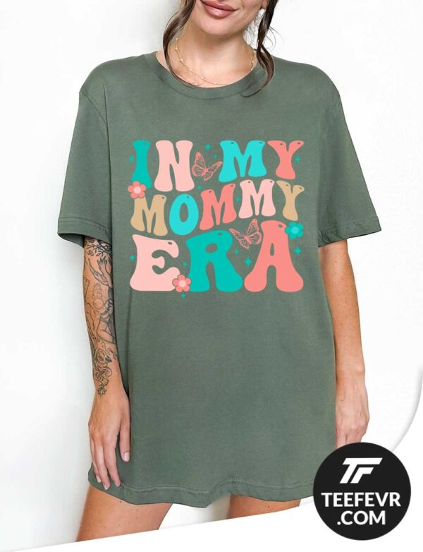 In My Mommy Era Military Green Shirt Vintage In My Mommy Era T-Shirt – Perfect Mother's Day Gift
