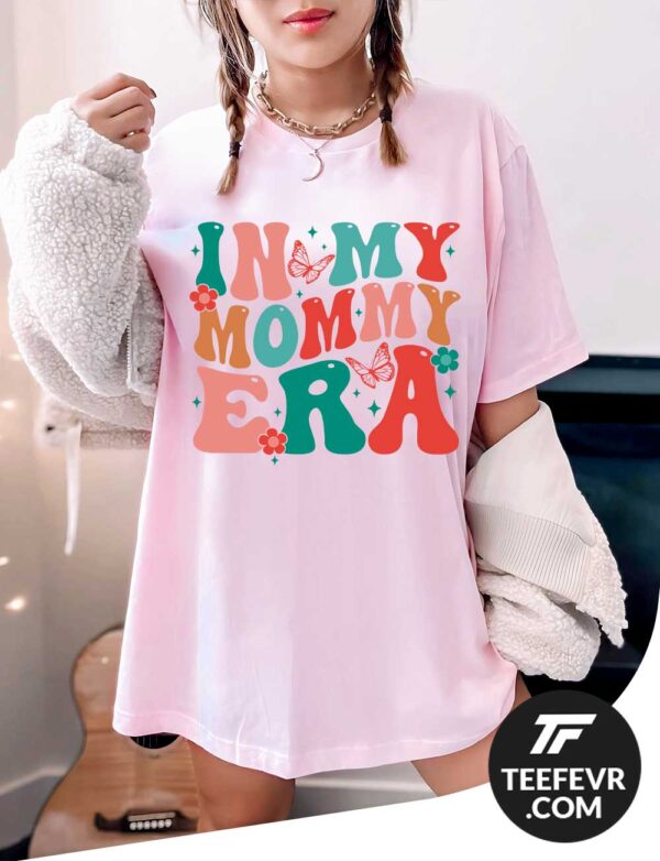 In My Mommy Era Pink Shirt Vintage In My Mommy Era T-Shirt – Perfect Mother's Day Gift