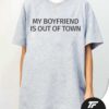 Drew Barrymore 'My Boyfriend Is Out Of Town' T-Shirt – Funny Unisex T-shirt
