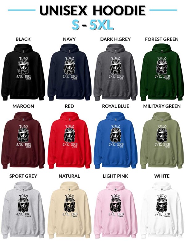 Jesus YOLO LOL JK BRB Unisex Hoodies Jesus YOLO LOL JK BRB T-Shirt - Funny Jesus Christ Shirt