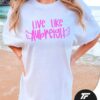 Live Like Aubreigh Wyatt Bullying Awareness T-Shirt